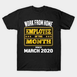 Work From Home Employee of The Month T-Shirt